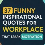 37 Funny Inspirational Quotes for Workplace That Spark Motivation