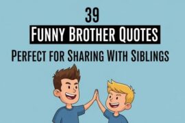 39 Funny Brother Quotes Perfect for Sharing With Siblings