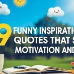 39 Funny Inspirational Quotes That Spark Motivation and Joy