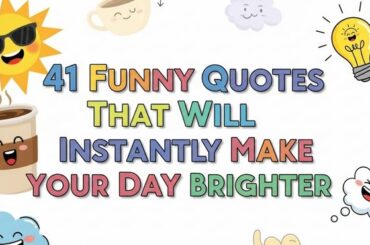 41 Funny Quotes That Will Instantly Make Your Day Brighter