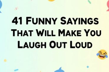 41 Funny Sayings That Will Make You Laugh Out Loud