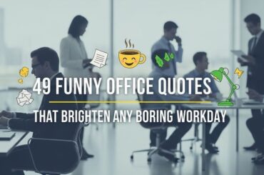 49 Funny Office Quotes That Brighten Any Boring Workday