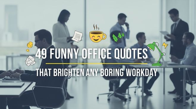 49 Funny Office Quotes That Brighten Any Boring Workday