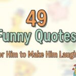 49 Funny Quotes for Him to Make Him Laugh