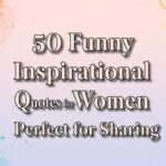 50 Funny Inspirational Quotes for Women Perfect for Sharing