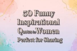 50 Funny Inspirational Quotes for Women Perfect for Sharing
