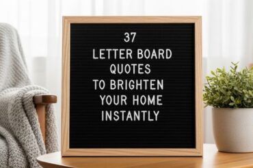 37 Letter Board Quotes to Brighten Your Home Instantly