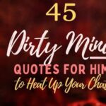45 Dirty Mind Quotes for Him to Heat Up Your Chat