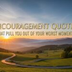Encouragement Quotes That Pull You Out of Your Worst Moments