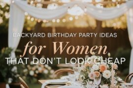 Backyard Birthday Party Ideas for Women That Don’t Look Cheap