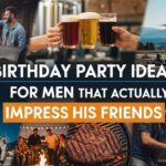 Birthday Party Ideas for Men That Actually Impress His Friends