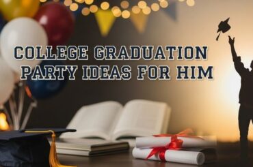 College Graduation Party Ideas for Him
