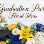Graduation Party Floral Ideas