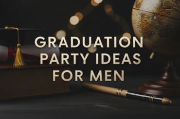 Graduation Party Ideas for Men